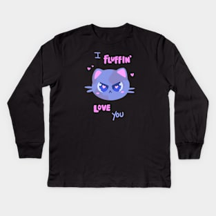 I fluffin’ love you! Kids Long Sleeve T-Shirt